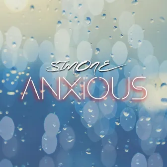 Anxious by Simone.