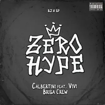 Zero Hype by Brisa Crew