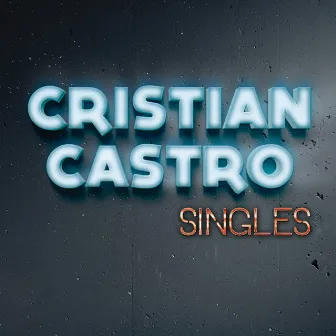 Singles by Cristian Castro