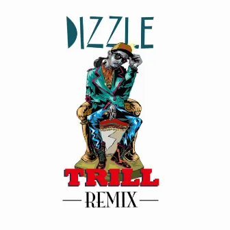 TRILL Remix by Dizzle