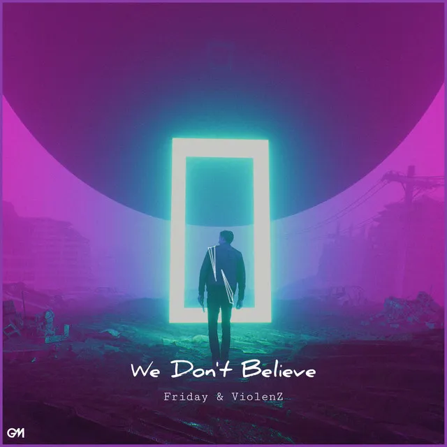 We Don't Believe