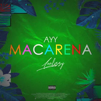 Ayy Macarena by Lonlizzy