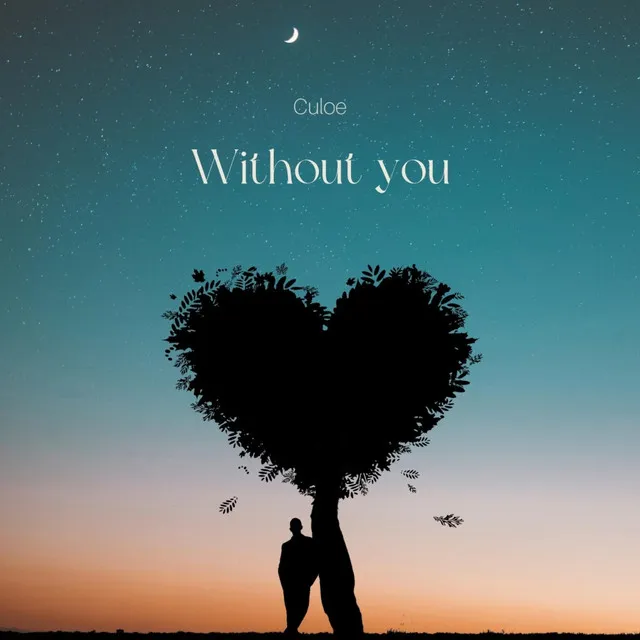 Without you