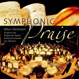 Symphonic Praise by Nationales Radio-Sinfonieorchester der Ukraine