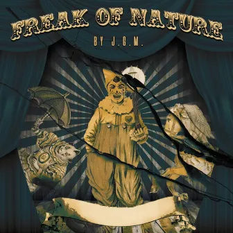 Freak of Nature by J.G.M.