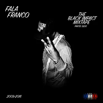 The Black Impact Mixtape Partie Deux by Fala Franco