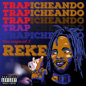 Trapicheando: Una Sangre, Vol. 3 by Reke