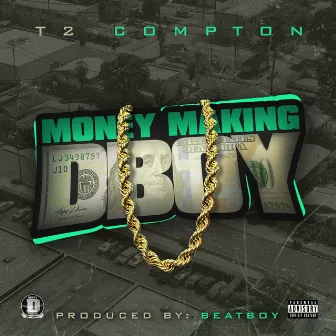 Money Makin D Boy by T2 Compton