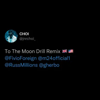 TO THE MOON (feat. Fivio Foreign, Russ Millions & Sam Tompkins) [Drill Remix] by JNR CHOI