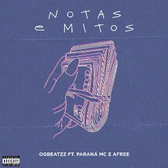 Notas e Mitos (feat. Paraná MC, Afree) by OGBEATZZ