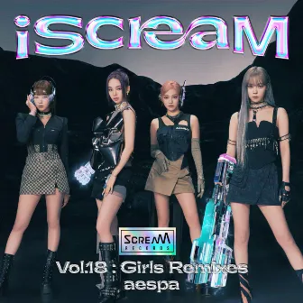 iScreaM Vol.18 : Girls Remixes by aespa