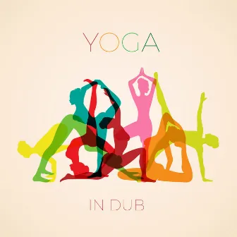 Yoga in Dub by Dubvisionist