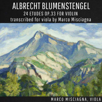 Blumenstengel: 24 Etudes, Op. 33 for Violin, Transcribed for Viola by Marco Misciagna by Marco Misciagna