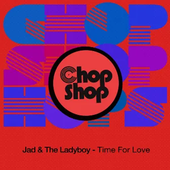 Time For Love by Jad & The Ladyboy