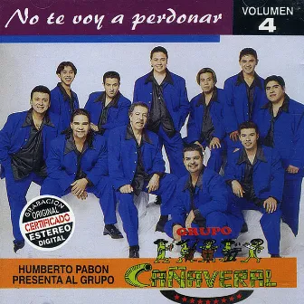 No Te Voy A Perdonar, Vol. 4 by Grupo Cañaveral De Humberto Pabón