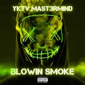 Blowin Smoke by YKTV Mast3rMind