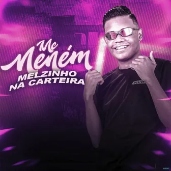 Melzinho na Carteira by Mc Nenem