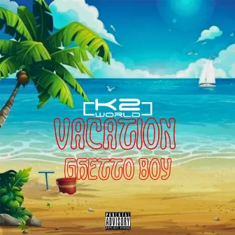 Vacation by K2 World