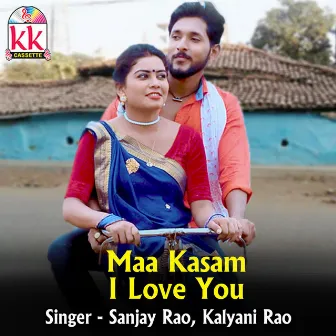 Maa Kasam I Love you by Sanjay Rao