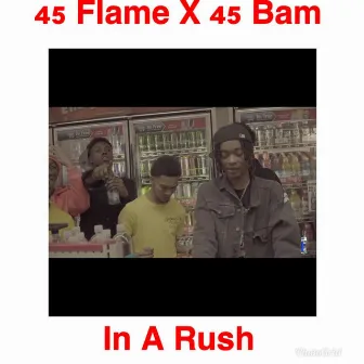 In A Rush by 45 Flame