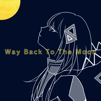 Way Back To The Moon by maga