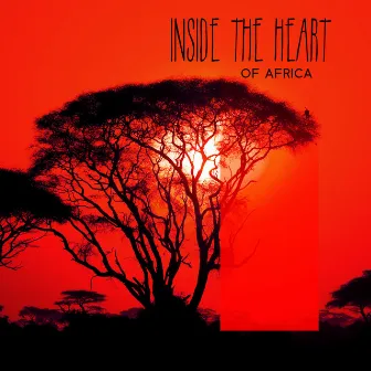 Inside The Heart Of Africa by Relaxing Notes Maker