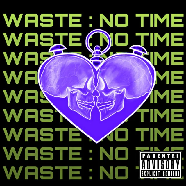 Waste No Time