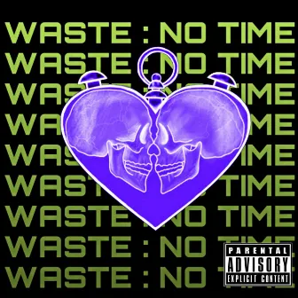 Waste No Time by LB Viii