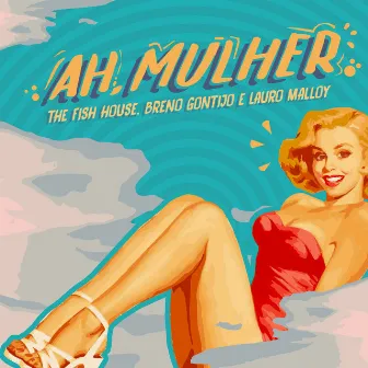 Ah, Mulher by Lauro Malloy