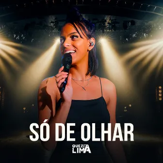 Só de Olhar by Quézia Lima