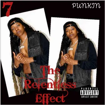 7 The Relentless Effect by Punkin