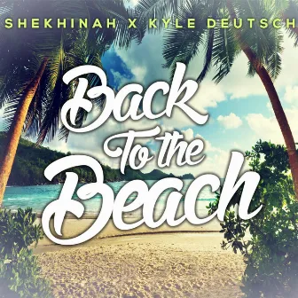 Back To The Beach by Shekhinah