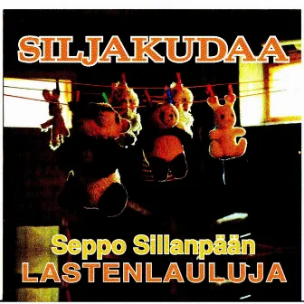 Siljakudaa: Seppo Sillanpään Lastenlauluja by Unknown Artist