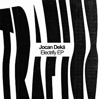 Electrify EP by Jocan Dekä