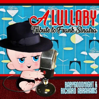 A Lullaby Tribute To Frank Sinatra by Richard Abrahams