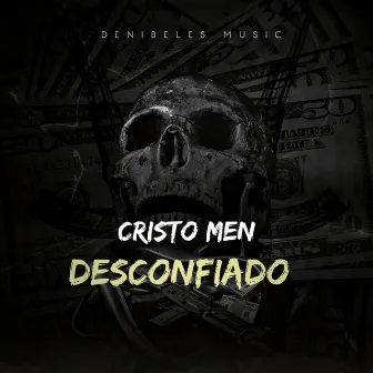 Desconfiado by Cristo Men