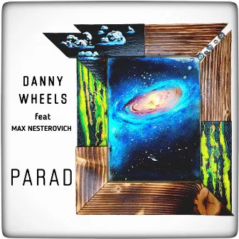 P.A.R.A.D by DANNY WHEELS