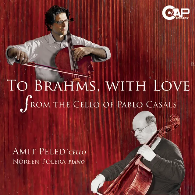 To Brahms, With Love - From the Cello of Pablo Casals