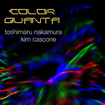 Color Quanta by Toshimaru Nakamura