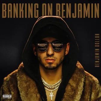 Banking on Benjamin by Benjamin Dolluh