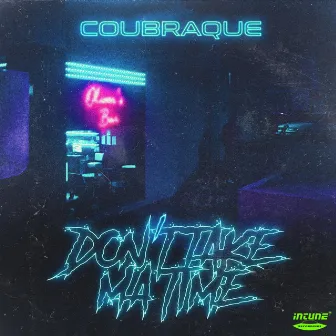 Don't Take Ma Time by Coubraque