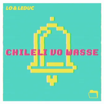 Chileli vo Wasse by Lo & Leduc