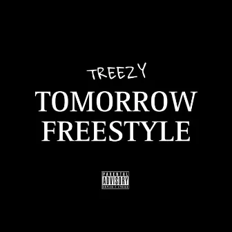 Tomorrow freestyle by Tree2y