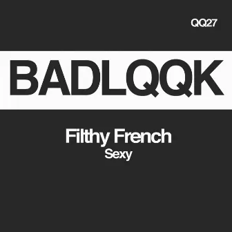 Sexy by Filthy French