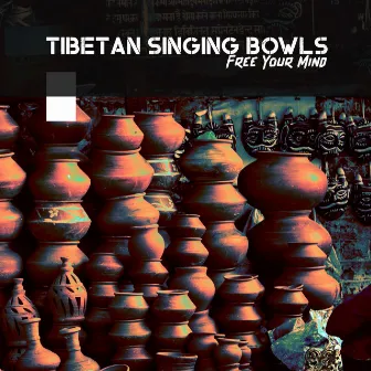 Tibetan Singing Bowls - Free Your Mind by New Age Spiritual Musician