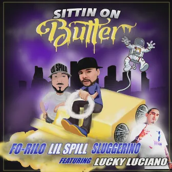 Sittin' on Butter by Sluggerino