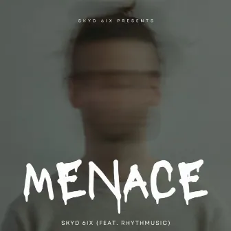 Menace by Skyd 6ix