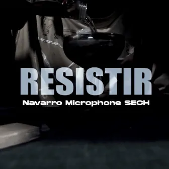 Resistir by Navarro Microphone SECH