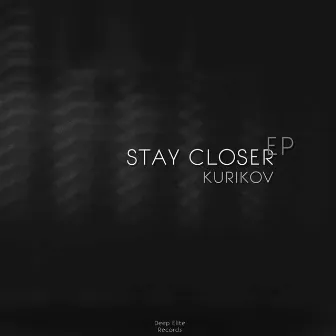 Stay Closer by Kurikov