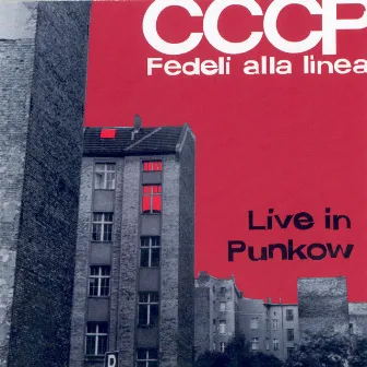 Live In Punkow by CCCP – Fedeli Alla Linea